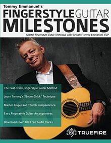 Tommy Emmanuel’s Fingerstyle Guitar Milestones: Master Fingerstyle Guitar Technique with Virtuoso Tommy Emmanuel, CGP (Learn How to Play Acoustic Guitar)