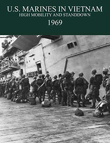 U.S. Marines in the Vietnam War: High Mobility and Standdown 1969