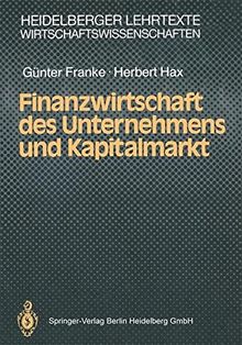 Finanzwirtschaft des Unternehmens und Kapitalmarkt (Heidelberger Lehrtexte Wirtschaftswissenschaften)