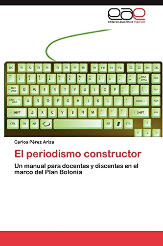 El periodismo constructor: Un manual para docentes y discentes en el marco del Plan Bolonia