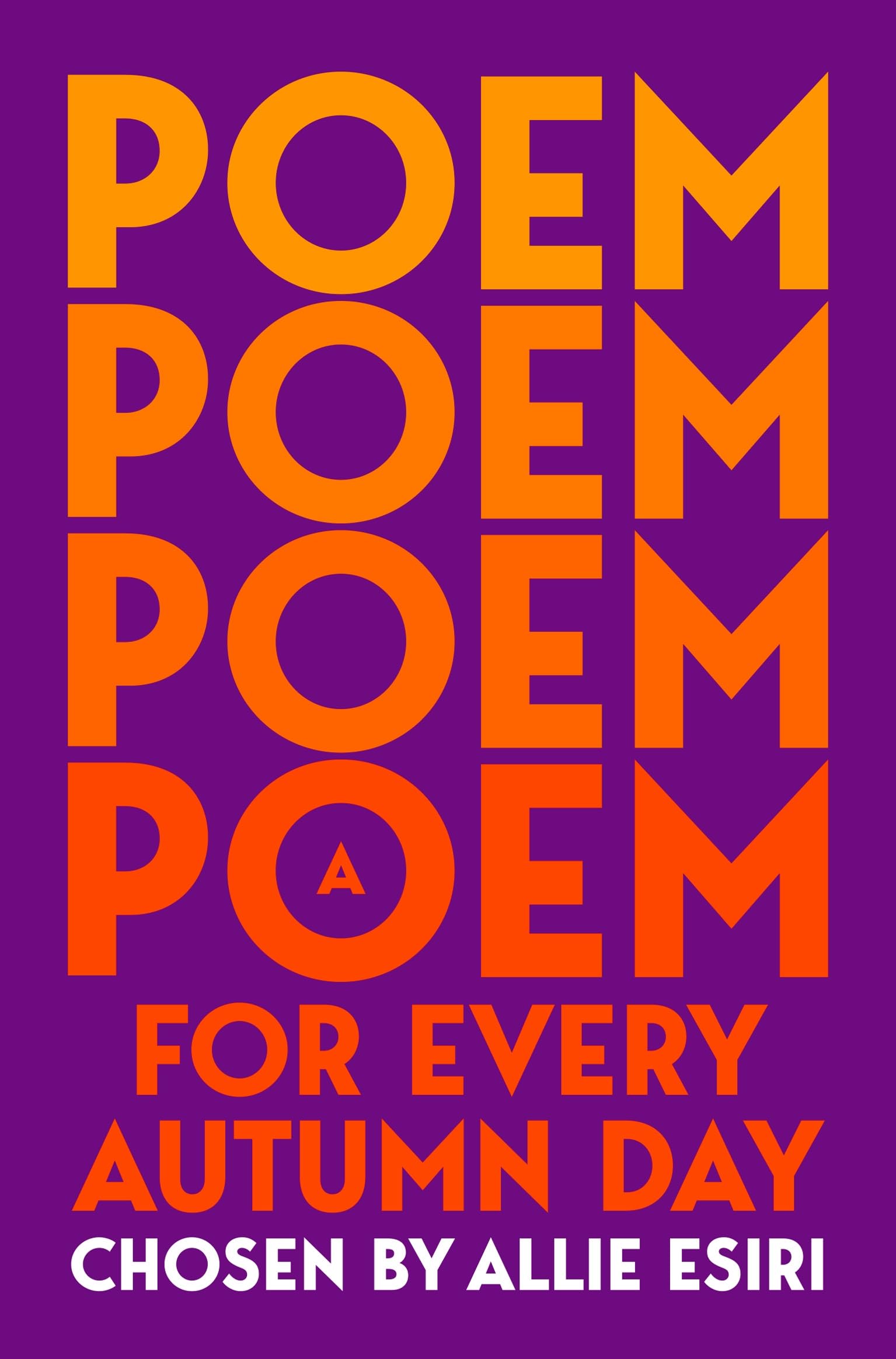 Allie Esiri A Poem For Every Autumn Day, A Cosy Seasonal Poetry Collection (A Poem For Every Day And Night Of The Year, 1)