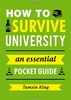 How to Survive University: An Essential Pocket Guide (Gift Books)