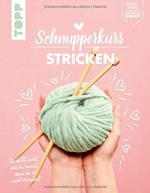 Schnupperkurs - Stricken: Du weißt nicht, was du kannst, wenn du es nicht versuchst