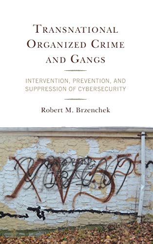 Transnational Organized Crime and Gangs: Intervention, Prevention, and Suppression of Cybersecurity