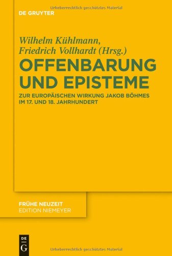 Offenbarung und Episteme: Zur europäischen Wirkung Jakob Böhmes im 17. und 18. Jahrhundert (Fr He Neuzeit)