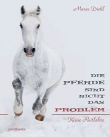 Die Pferde sind nicht das Problem: Keine Reitlehre
