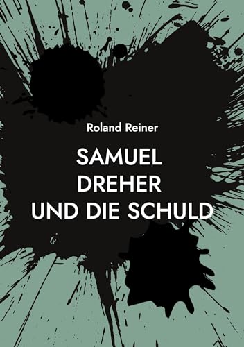 Samuel Dreher: und die Schuld