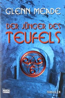 Der Jünger des Teufels: Thriller von Meade, Glenn | Buch | Zustand gut