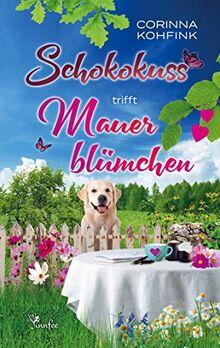 Schokokuss trifft Mauerblümchen: Liebesroman (Buchhandelsausgabe) von Corinna Kohfink | Buch | Zustand sehr gut