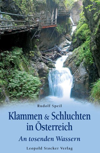 Klammen & Schluchten in Österreich - Rudolf Speil Gebunden