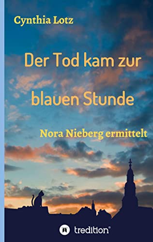 Der Tod kam zur blauen Stunde: Nora Nieberg ermittelt