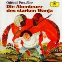 Die Abenteuer des starken Wanja (Otfried Preußler)