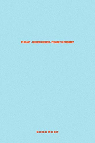 PEGOANY - ENGLISH ENGLISH - PEGOANY DICTIONARY