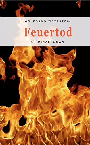 Feuertod: Kriminalroman