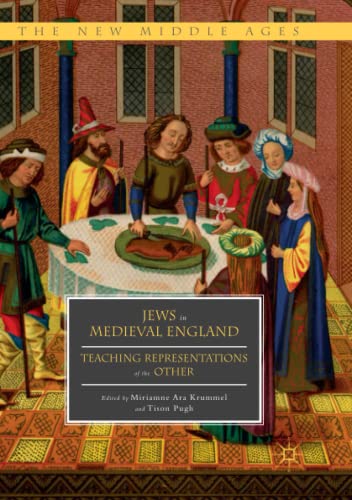 Jews in Medieval England: Teaching Representations of the Other (The New Middle Ages)