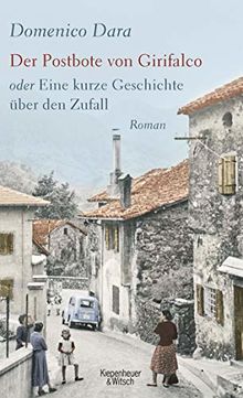 Der Postbote von Girifalco oder Eine kurze Geschichte über den Zufall: Roman