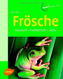 Frösche: exotisch - farbenfroh - aktiv