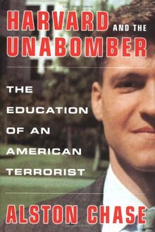 Harvard and the Unabomber: The Education of an American Terrorist