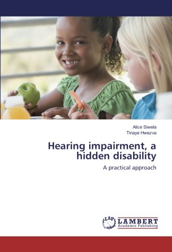 Hearing impairment, a hidden disability: A practical approach