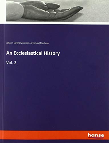 An Ecclesiastical History: Vol. 2