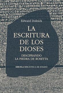 La escritura de los dioses: Descifrando la piedra de Rosetta (Biblioteca de Ensayo / Serie mayor, Band 142)