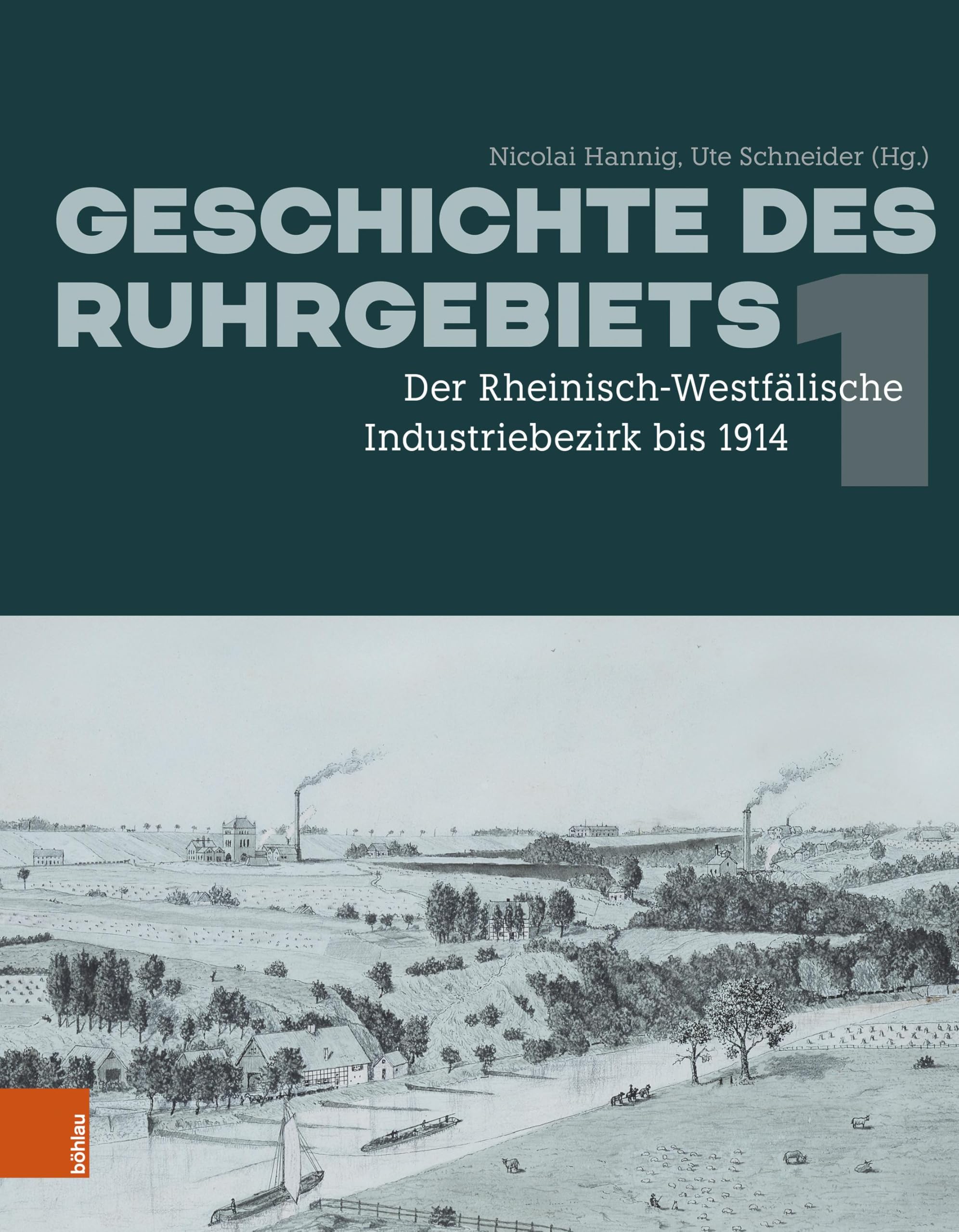 Geschichte des Ruhrgebiets: Bd. 1: Der Rheinisch-Westfälische Industriebezirk bis 1914
