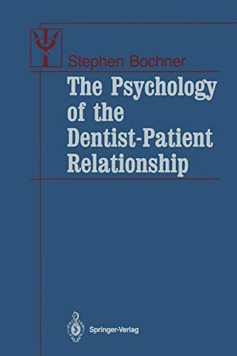 The Psychology of the Dentist-Patient Relationship (Contributions to Psychology and Medicine)