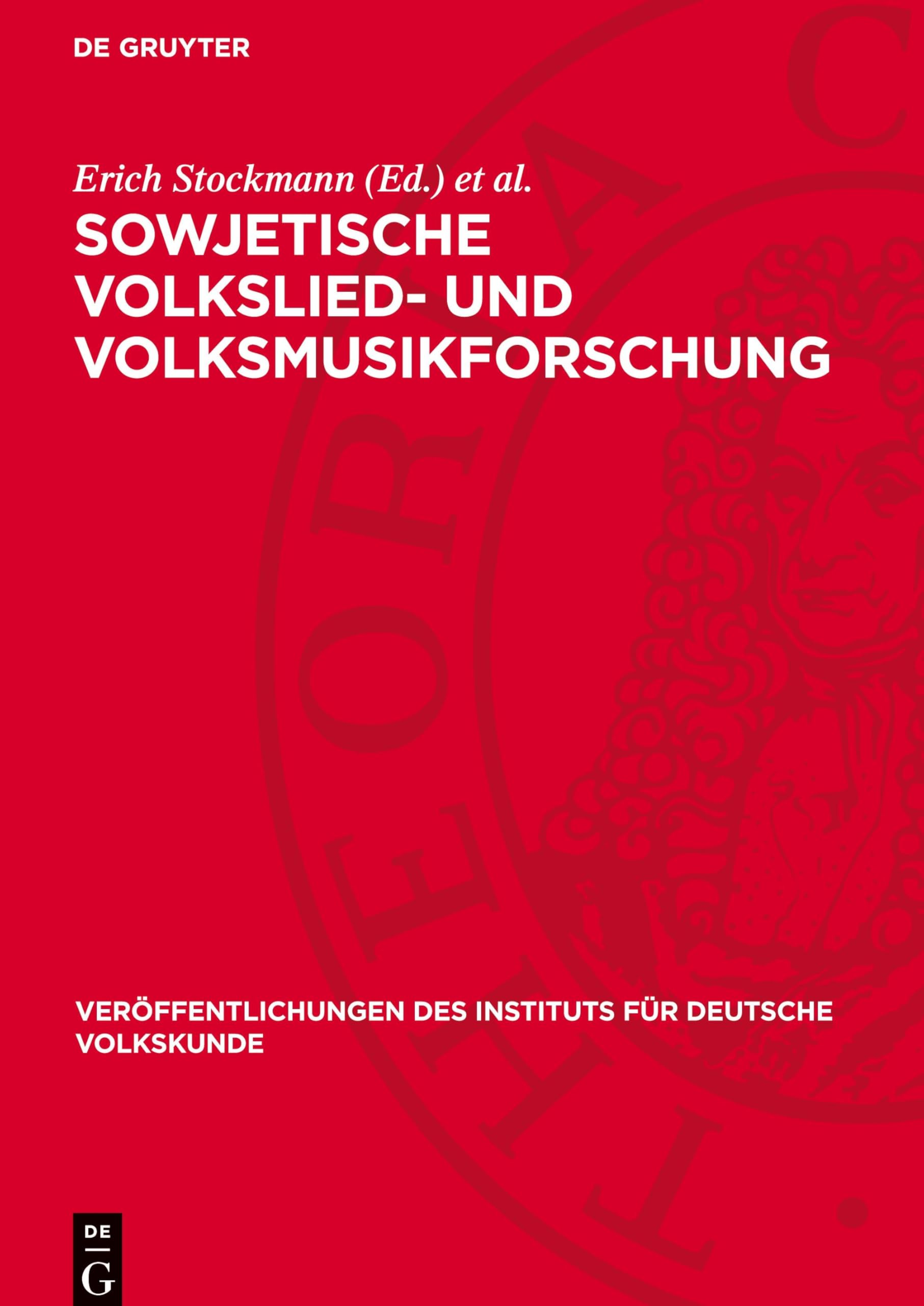 Sowjetische Volkslied- und Volksmusikforschung: Ausgewählte Studien (Veröffentlichungen Des Instituts Für Deutsche Volkskunde)