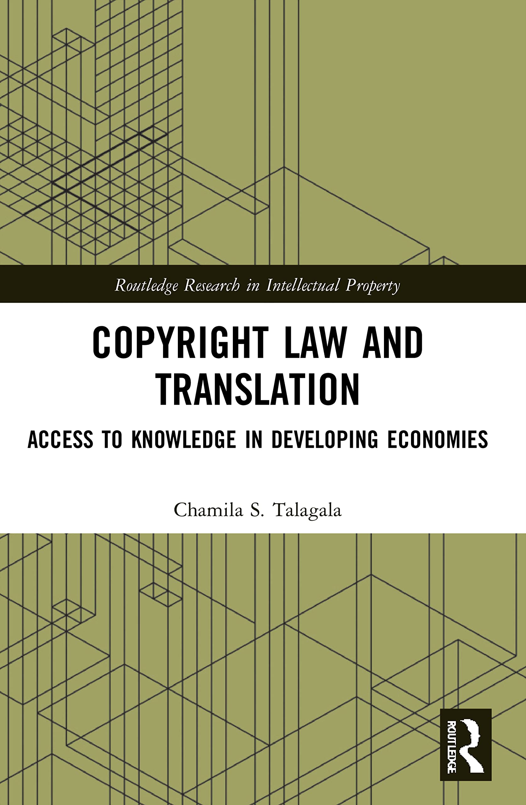 Copyright Law and Translation: Access to Knowledge in Developing Economies (Routledge Research in Intellectual Property)