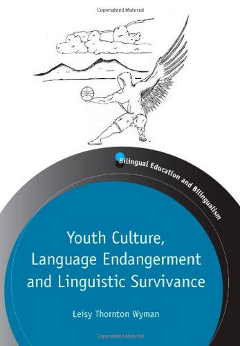 Youth Culture, Language Endangerment and Linguistic Survivan (Bilingual Education & Bilingualism)