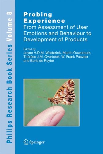 Probing Experience: From Assessment of User Emotions and Behaviour to Development of Products (Philips Research Book Series)