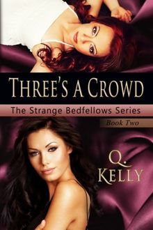 Three's a Crowd (The Strange Bedfellows Series, Band 2)