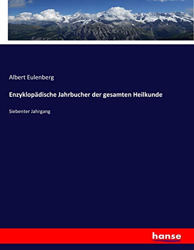 Enzyklopädische Jahrbucher der gesamten Heilkunde: Siebenter Jahrgang