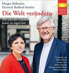 Die Welt verändern: Was uns der Glaube heute zu sagen hat