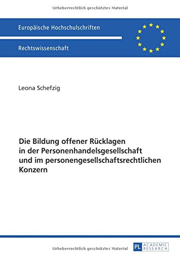 Die Bildung offener Rücklagen in der Personenhandelsgesellschaft und im personengesellschaftsrechtlichen Konzern (Europäische Hochschulschriften - Reihe II)