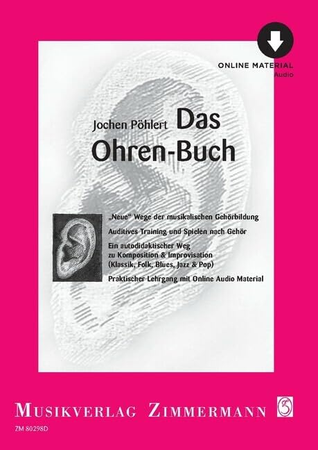Das Ohren-Buch: Neue Wege der musikalischen Gehörbildung. Auditives Training und Spielen nach Gehör