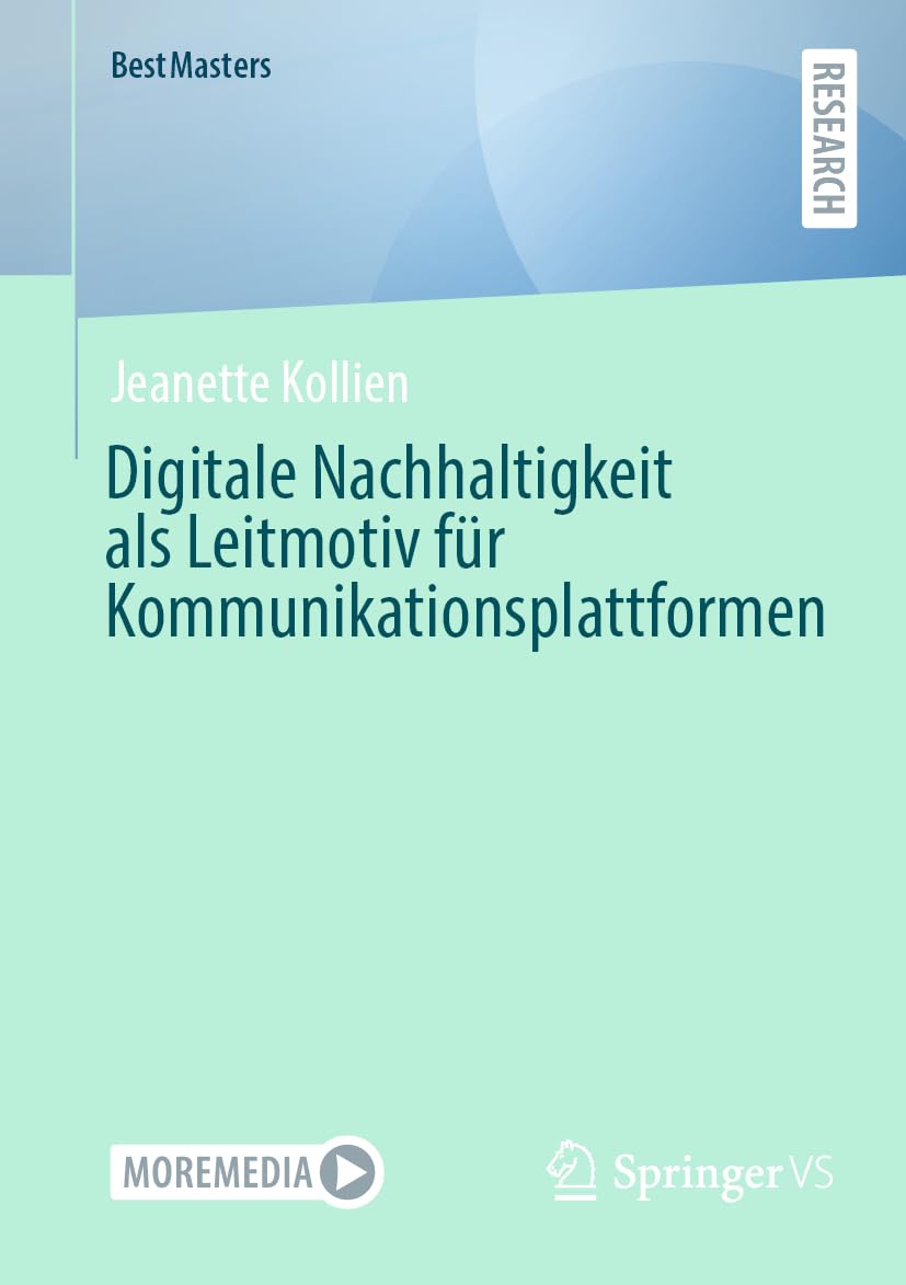 Digitale Nachhaltigkeit als Leitmotiv für Kommunikationsplattformen (BestMasters)