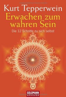 Erwachen zum wahren Sein: Die 12 Schritte zu sich selbst