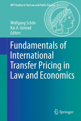 Fundamentals of International Transfer Pricing in Law and Economics (MPI Studies in Tax Law and Public Finance)