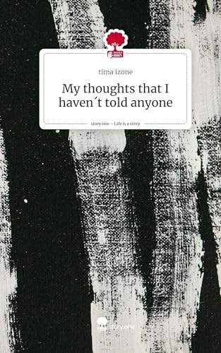 My thoughts that I haven´t told anyone. Life is a Story - story.one