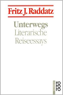 Unterwegs: Literarische Reiseessays. (Sachbuch)