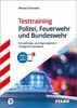Testtraining Polizei, Feuerwehr und Bundeswehr: Einstellungs- und Eignungstests erfolgreich bestehen