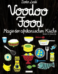 Voodoo Food: Magie der afrikanischen Küche