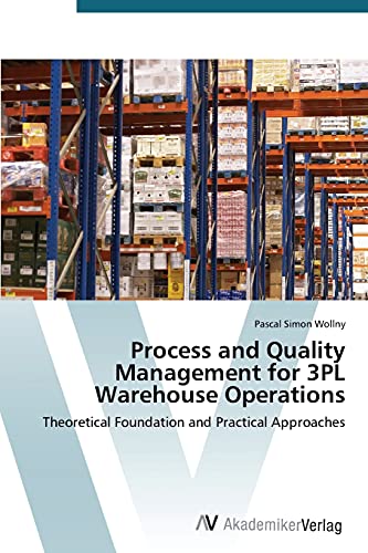 Process and Quality Management for 3PL Warehouse Operations: Theoretical Foundation and Practical Approaches