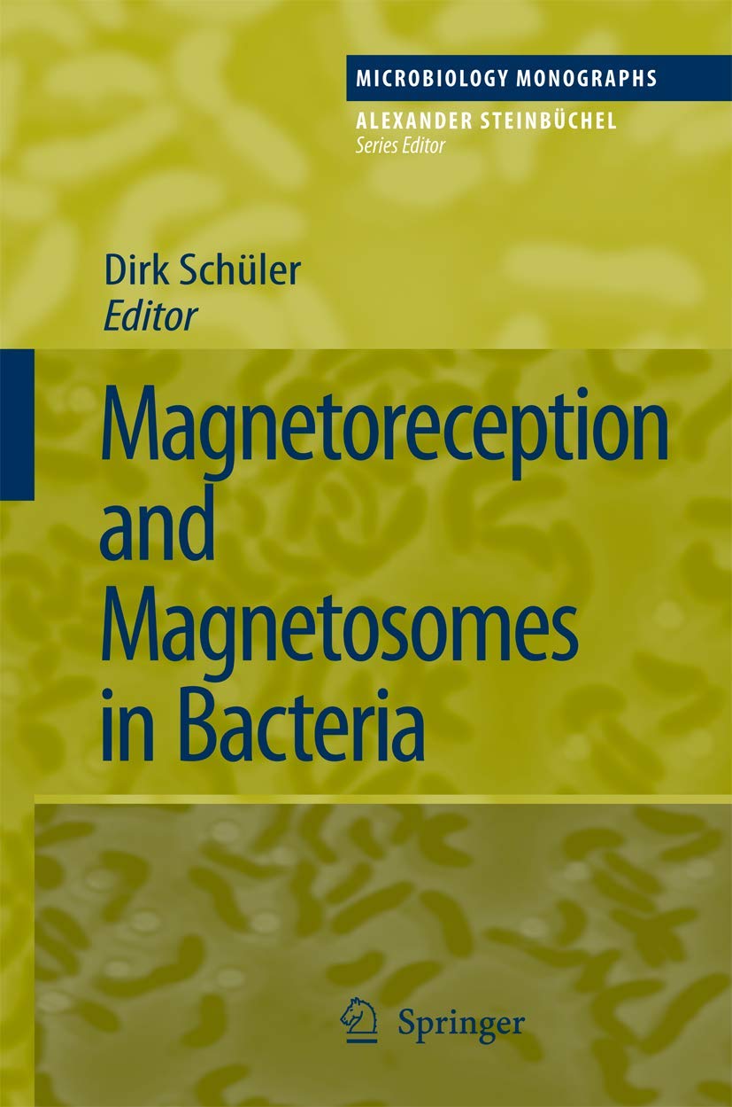 Magnetoreception and Magnetosomes in Bacteria (Microbiology Monographs, 3, Band 3)