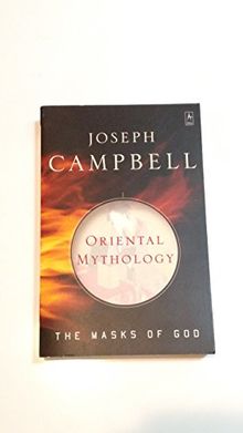 Oriental Mythology: Volume 2 (Masks of God)