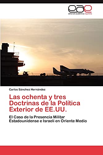 Las ochenta y tres Doctrinas de la Política Exterior de EE.UU.: El Caso de la Presencia Militar Estadounidense e Israelí en Oriente Medio