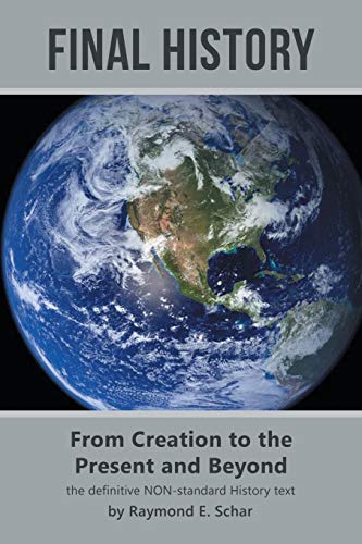 Final History: From Creation to the Present and Beyond
