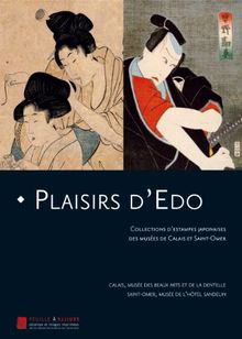 Plaisirs d'Edo : Collections d'estampes japonaises des musées de Calais et de Saint-Omer von Forest, Barbara, Fleury, Célia | Buch | Zustand sehr gut