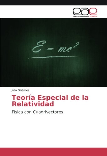 Teoría Especial de la Relatividad: Física con Cuadrivectores